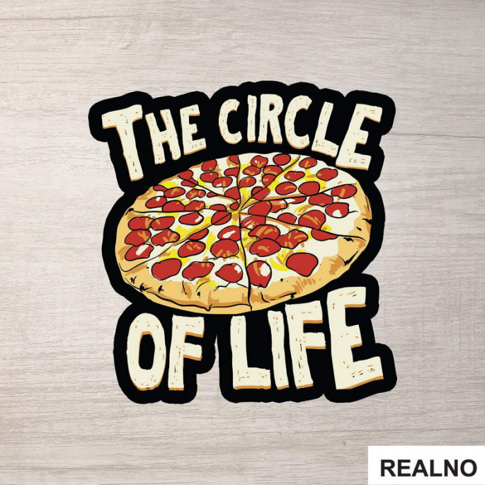 The Circle Of Life - Pizza - Hrana - Food - Nalepnica
