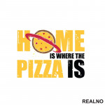 Home Is Where The Pizza Is - Hrana - Food - Nalepnica