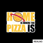 Home Is Where The Pizza Is - Hrana - Food - Nalepnica