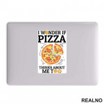 I Wonder If Pizza Thinks About Me Too - Drawing - Hrana - Food - Nalepnica