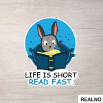 Life Is Short. Read Fast - Books - Rabbit - Čitanje - Knjige - Nalepnica