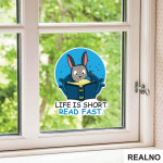 Life Is Short. Read Fast - Books - Rabbit - Čitanje - Knjige - Nalepnica