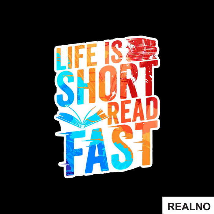 Life Is Short Read Fast - Colors - Books - Čitanje - Knjige - Nalepnica