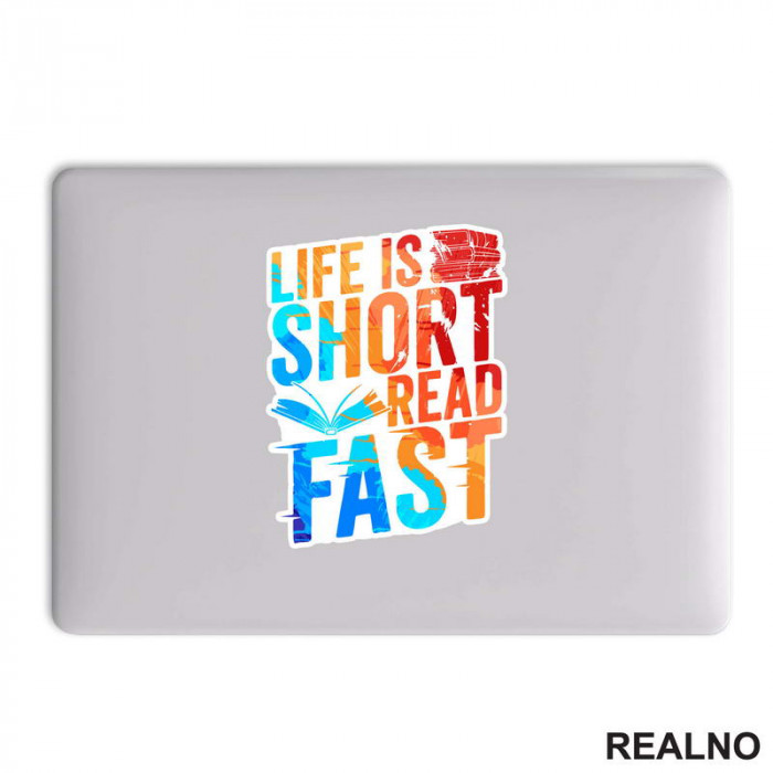 Life Is Short Read Fast - Colors - Books - Čitanje - Knjige - Nalepnica