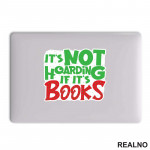 It's Not Hoarding If It's Books - Green And Red - Books - Čitanje - Knjige - Nalepnica