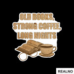 Old Books, Strong Coffee, Long Nights - Books - Čitanje - Knjige - Nalepnica