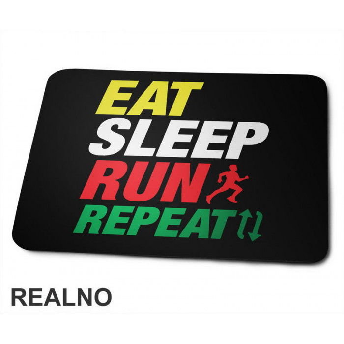 Eat, Sleep, Run, Repeat - Trčanje - Running - Podloga za miš