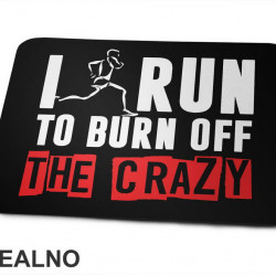 I Run To Burn Off The Crazy Red Squares - Trčanje - Running - Podloga za miš