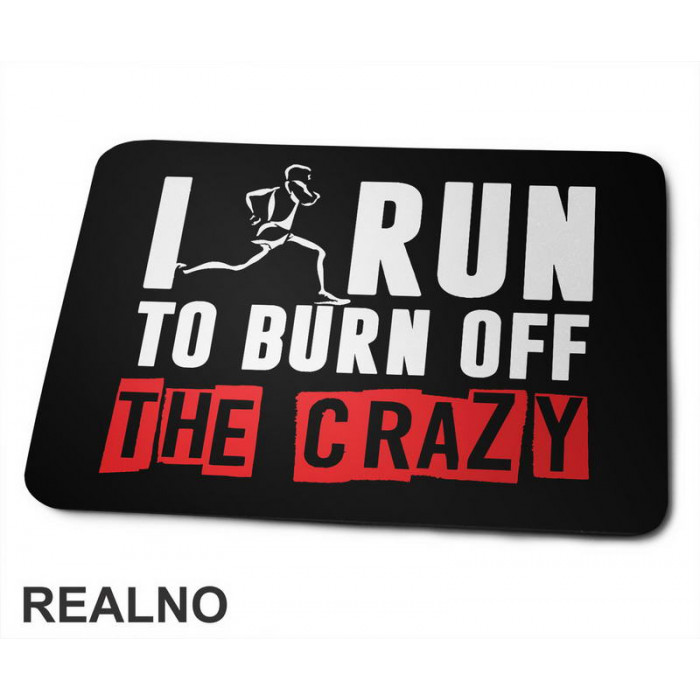 I Run To Burn Off The Crazy Red Squares - Trčanje - Running - Podloga za miš