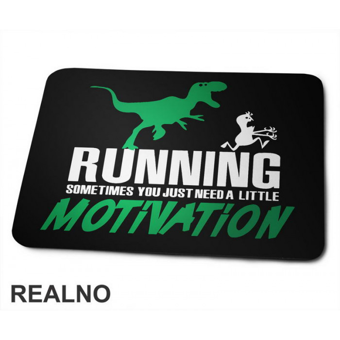 Running - Sometimes You Just Need A Little Motivation - Trčanje - Running - Podloga za miš