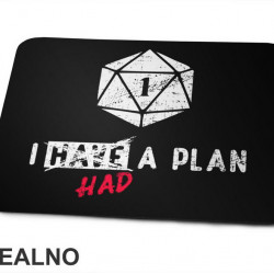 I Had A Plan - D&D - Dungeons And Dragons - Podloga za miš