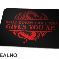 What Doesn't Kill You, Gives You XP - D&D - Dungeons And Dragons - Podloga za miš