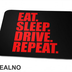 Eat, Sleep, Drive, Repeat - Red - Motori - Podloga za miš