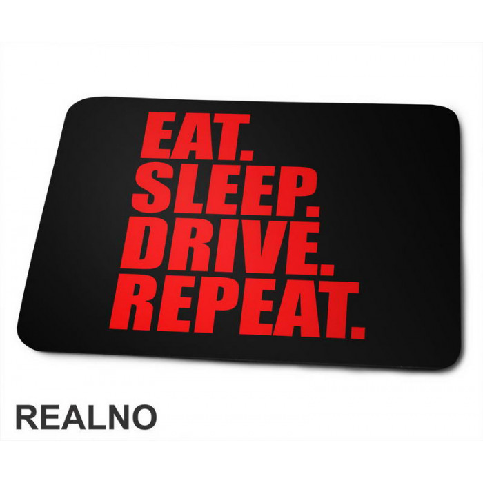 Eat, Sleep, Drive, Repeat - Red - Motori - Podloga za miš