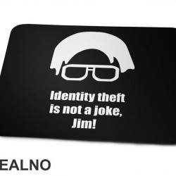 Dwight - Identity Theft Is Not A Joke Jim - The Office - Podloga za miš
