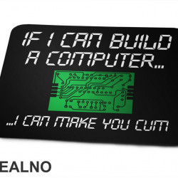 If I Can Build A Computer, I Can Make You Cum - Green - Sex - Podloga za miš
