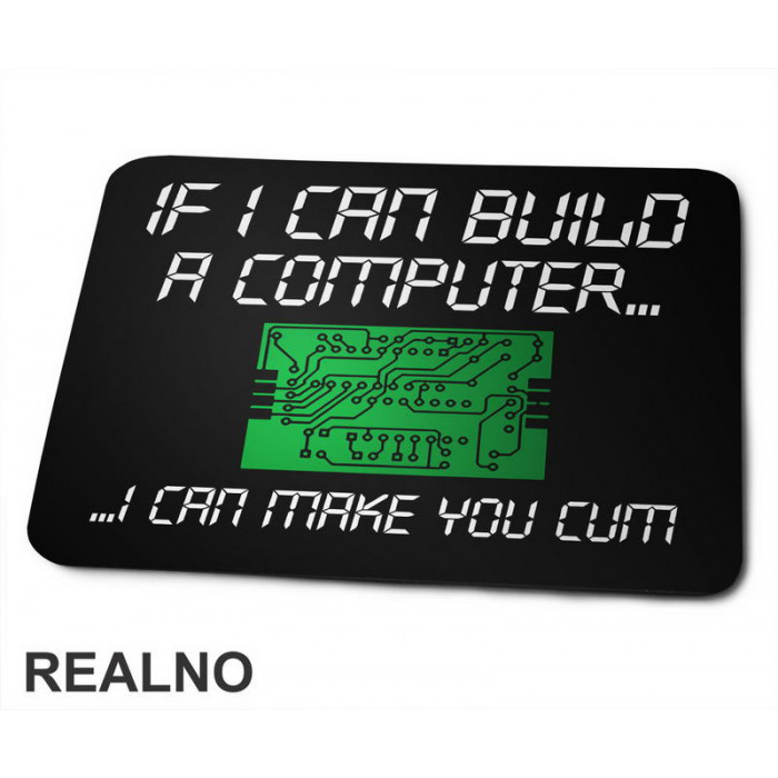 If I Can Build A Computer, I Can Make You Cum - Green - Sex - Podloga za miš