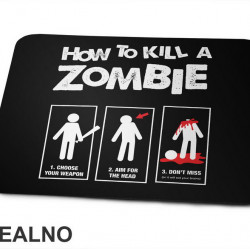 How To Kill A Zombie - Humor - Podloga za miš How To Kill A Zombie - Humor - Podloga za miš