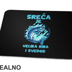 Sreća Je Velika Riba I Svedok - Pecanje - Fishing - Podloga za miš
