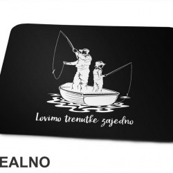 Lovimo Trenutke Zajedno - Tata I Sin - Pecanje - Fishing - Podloga za miš