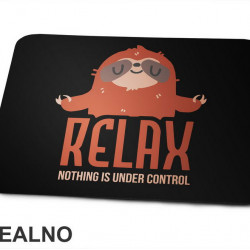 Relax, Noting Is Under Control - Sloth - Lenjivac - Humor - Podloga za miš