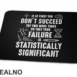 If At First You Don't Succeed, Try Two More Times - Geek - Podloga za miš