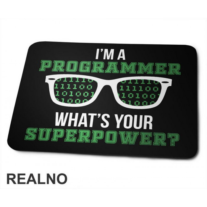 I'm Programmer. What's Your Super Power? - Geek - Podloga za miš