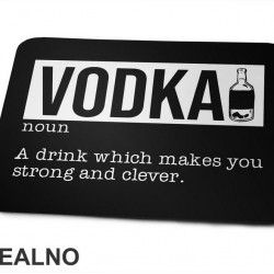Vodka - A Drink That Makes You Strong And Clever - Humor - Podloga za miš