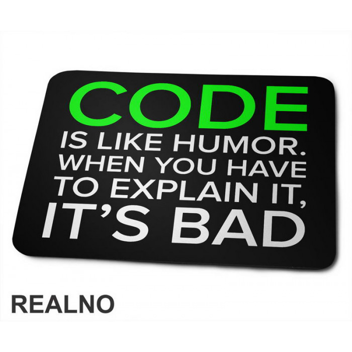 Code Is Like Humor - Geek - Podloga za miš