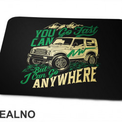 You Can Go Fast, I Can Go Anywhere - Quad - Off Road - Podloga za miš