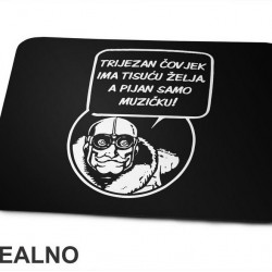 Trezan Čovek Ima Hiljadu Želja, A Pijan Samo Muzičku - Alan Ford - Podloga za miš Trezan Čovek Ima Hiljadu Želja, A Pijan Samo Muzičku - Alan Ford - Podloga za miš