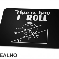 This Is How I Roll - Geek - Podloga za miš