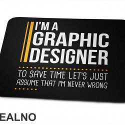I'm Graphic Designer - I'm Never Wrong - Oragne Lines - Geek - Podloga za miš