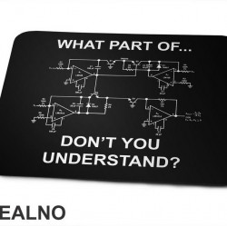 What Part Of You Don't Understand? - Electrical Engineer - Geek - Podloga za miš What Part Of You Don't Understand? - Electrical Engineer - Geek - Podloga za miš