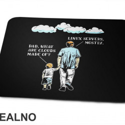 Dad, What Are Clouds Made Of? Linux Servers Mostly - Geek - Podloga za miš