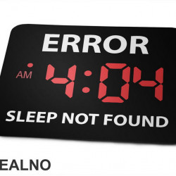 Error - Sleep Not Found - Humor - Podloga za miš Error - Sleep Not Found - Humor - Podloga za miš