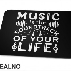 Music Is The Sound Track Of Your Life - Muzika - Podloga za miš