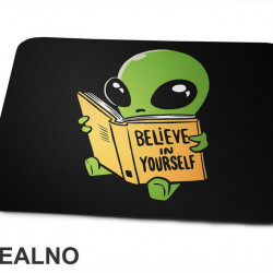 Believe In Yourself - Alien - Space - Svemir - Podloga za miš