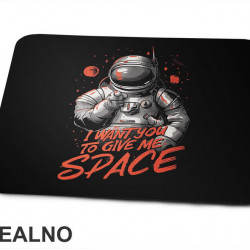 I Want You To Give Me Space - Svemir - Podloga za miš