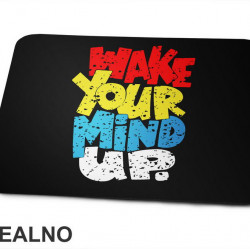 Wake Your Mind Up - Motivation - Quotes - Podloga za miš