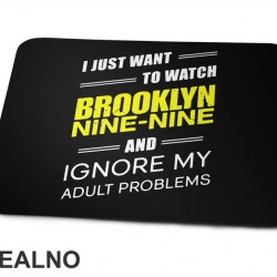 I Just Want To Watch Brooklyn Nine-Nine - Podloga za miš