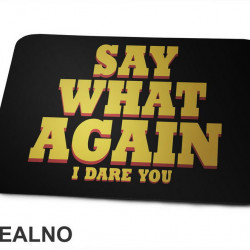 Say What Again I Dare You - Pulp Fiction - Podloga za miš Say What Again I Dare You - Pulp Fiction - Podloga za miš
