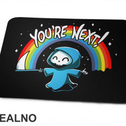 You're Next - Humor - Podloga za miš You're Next - Humor - Podloga za miš