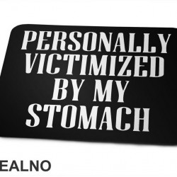 Personally Victimized By My Stomach - Food - Hrana - Podloga za miš