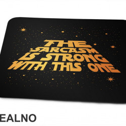 The Sarcasm Is Strong With This One - Stars - Star Wars - Podloga za miš
