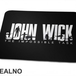 The Impossible Task - John Wick - Podloga za miš The Impossible Task - John Wick - Podloga za miš