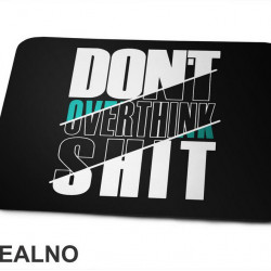 Don't Overthink It - Quotes - Podloga za miš