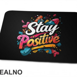 Stay Positive - Colors - Quotes - Podloga za miš