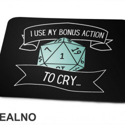 I Use My Free Action To Cry - D&D - Dungeons And Dragons - Podloga za miš