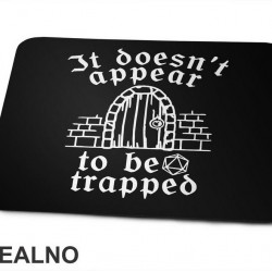 It Doesn't Appear To Be Trapped - D&D - Dungeons And Dragons - Podloga za miš